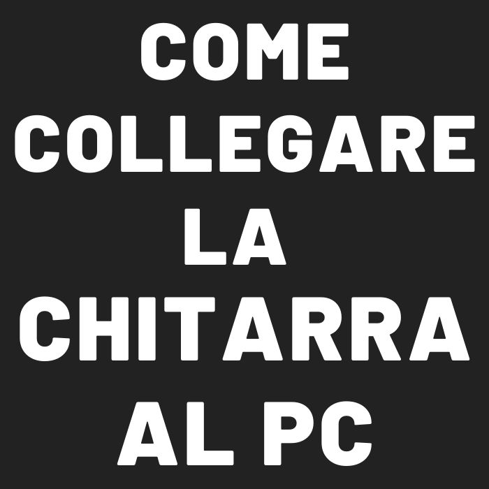 come collegare la chitarra al pc